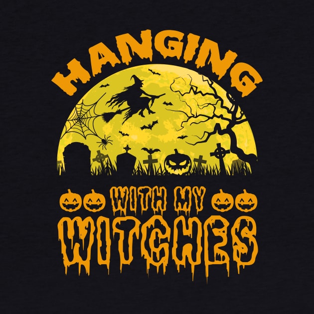 Hanging With My Witches Halloween Witch Lover by ProArts